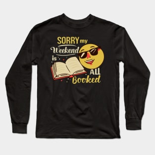 sorry my weekend is all booked Long Sleeve T-Shirt